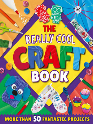 cover image of The Really Cool Craft Book: More Than 50 Fantastic Projects